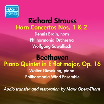 Dennis Brain STRAUSS, R.: Horn Concertos Nos. 1 and 2BEETHOVEN, L. van: Piano Quintet in E-Flat Major (Brain, Philharmonia, Sawallisch) (1955-1956)