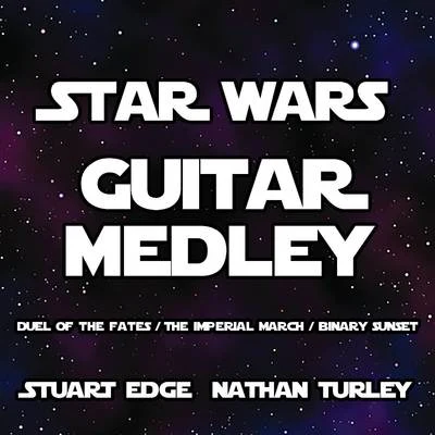 Stuart Edge Star Wars Guitar Medley: Duel of the FatesThe Imperial MarchBinary Sunset