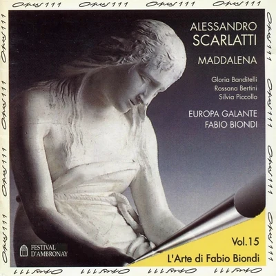 Europa Galante/Gloria Banditelli/Fabio Biondi/Silvia Picollo/Alessandro Scarlatti/Rossana Bertini Scarlatti: Maddalena