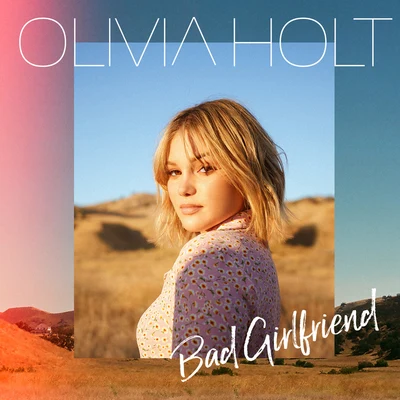 Olivia Holt Bad Girlfriend