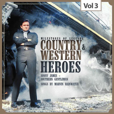 Sonny James/Marvin Rainwater Milestones of Legends: Country & Western Heroes, Vol. 3