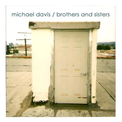 Michael Davis Brothers and Sisters