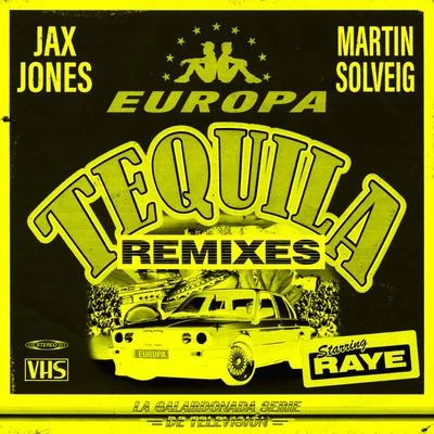 Jax Jones/Europa/Raye/Martin Solveig Tequila (Remixes)