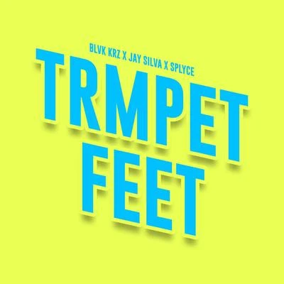 Jay Silva/Splyce/BLVK KRZ Trmpet Feet