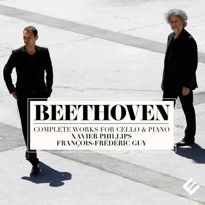 Xavier Phillips/François-Frédéric Guy Beethoven: Complete Works for Cello & Piano