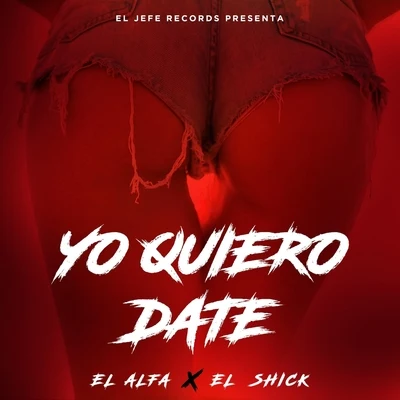 El Alfa/El Shick Yo Quiero Date (Puñala de Carne)