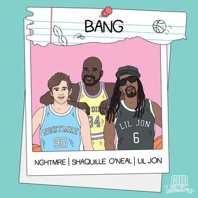 NGHTMRE/DJ Diesel/Lil Jon Bang