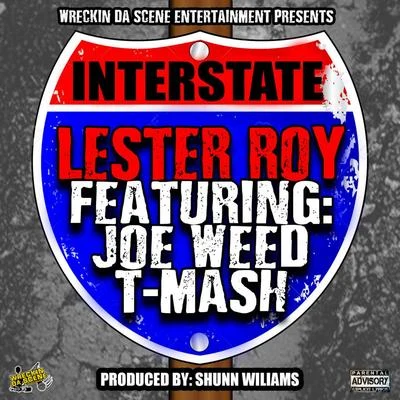 Lester Roy Interstate (feat. Joe **** & T-Mash)