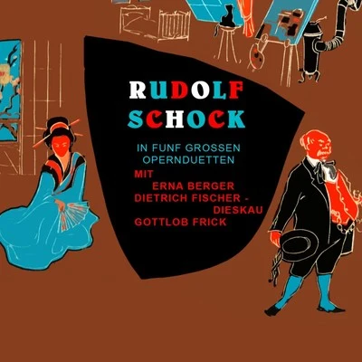 Erna Berger/Wilhelm Schüchter/Gottlob Frick/Dietrich Fischer-Dieskau/Rudolf Schock In Funf Grossen Opernduetten