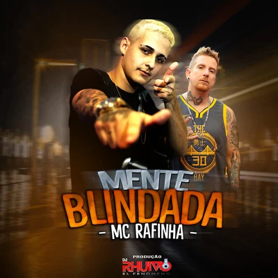 MC Rafinha/Dj Rhuivo Mente Blindada