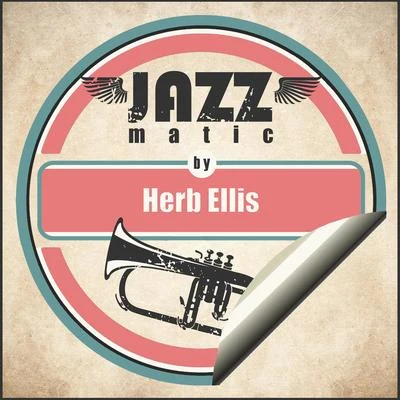 Herb Ellis Jazzmatic by Herb Ellis