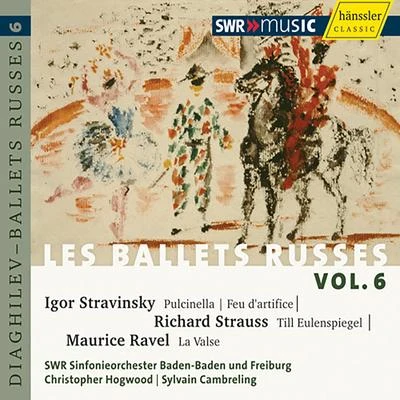 Sylvain Cambreling STRAVINSKY, I.: PulcinellaSTRAUSS, R.: Till Eulenspiegels lustige Streiche (Les Ballets Russes, Vol. 6) (Cambreling, Hogwood)