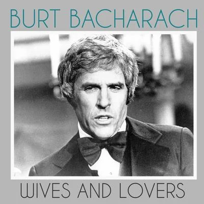 Burt Bacharach Wives and Lovers