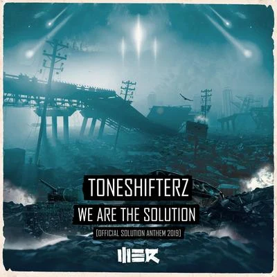 Toneshifterz We Are The Solution (Official Solution Anthem 2019)