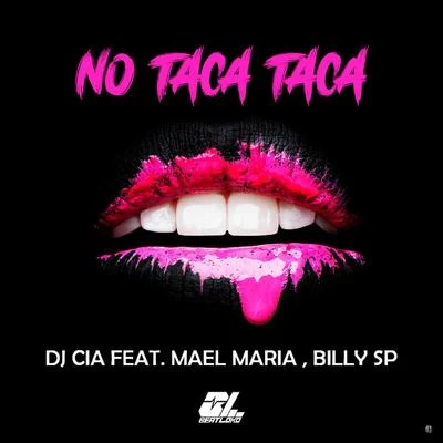 Dj Cia/mael maria/Billy SP No Taca Taca