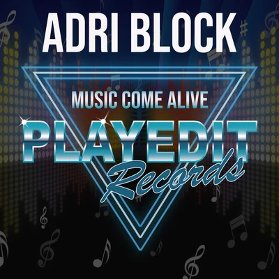 Adri Block Music Come Alive