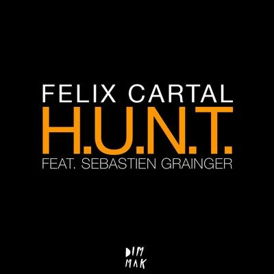 Felix Cartal/Sebastien Grainger H.U.N.T. (feat. Sebastien Grainger)