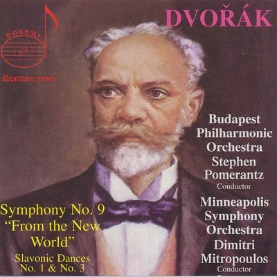 Budapest Philharmonic Orchestra/Minneapolis Symphony Orchestra/Dimitri Mitropoulos/Stephen Pomerantz Dvořák: Symphony No. 9 From the New World & Slavonic Dances Nos. 1 & 3