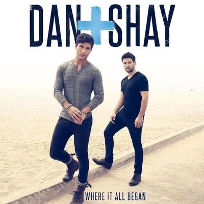 Dan + Shay Where It All Began