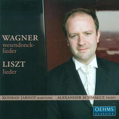 Konrad Jarnot Vocal Recital: Jarnot, Konrad - LISZT, F.WAGNER, R.