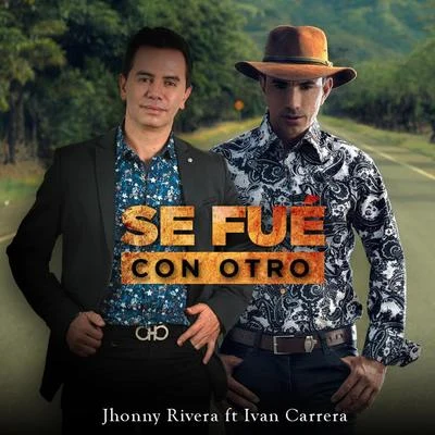 Jhonny Rivera Se Fue Con Otro