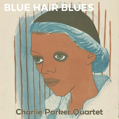 Charlie Parker With The Milt Jackson Quartet/Charlie Parker/Charlie Parker Quartet Blue Hair Blues