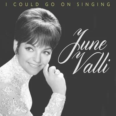 June Valli I Could Go on Singing