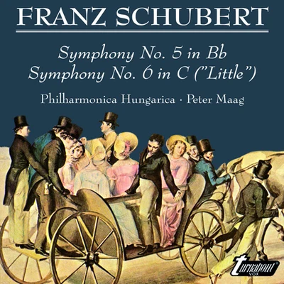 Peter Maag SCHUBERT, F.: Symphonies Nos. 5 and 6 (Philharmonia Hungarica, Maag)