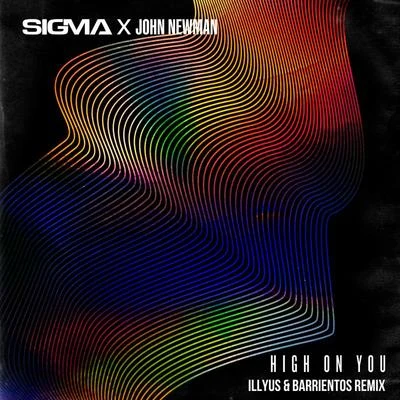 SIGMA/John Newman High On You (Illyus & Barrientos Remix)