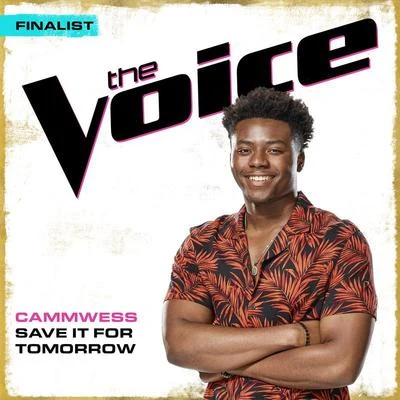 CammWess Save It For Tomorrow (The Voice Performance)