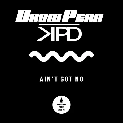 David Penn/KPD Ain't Got No