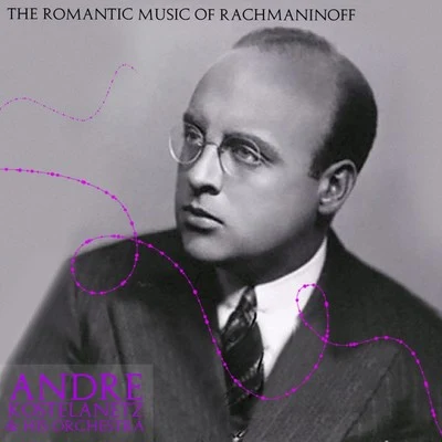 Andre Kostelanetz and His Orchestra/Leonid Hambro The Romantic Music of Rachmaninoff