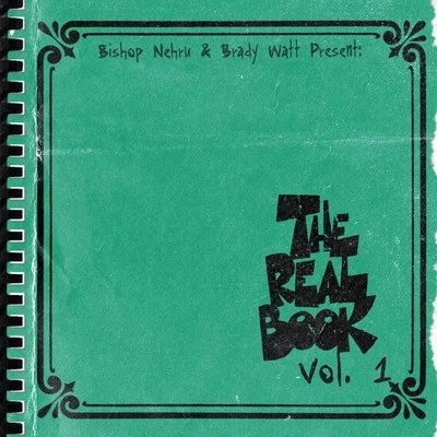 Brady Watt/Bishop Nehru The Real Book, Vol. 1