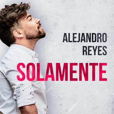 Alejandro Reyes Solamente