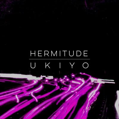 Hermitude Ukiyo