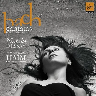 Natalie Dessay/Neil Brough/Emmanuelle Haïm/Le Concert D`Astrée Bach: Cantatas