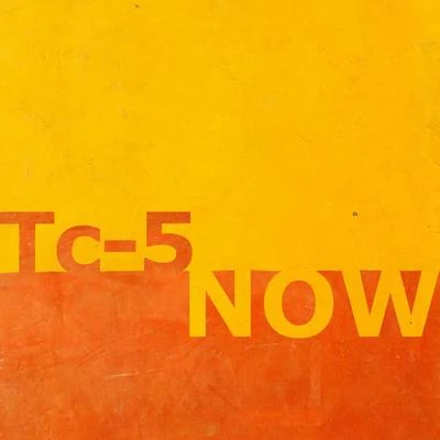 Tc-5 Now