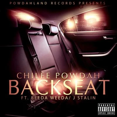 Chilee Powdah Backseat (feat. Beeda Weeda & J Stalin)