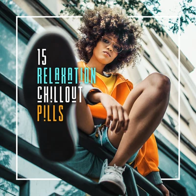 Brazilian Lounge Project/Hawaiian Music 15 Relaxation Chillout Pills: Best 2019 Chill Out Vacation Music, Perfect Beats for Relaxing on the Tropical Beach, Smooth Sunny Vibes