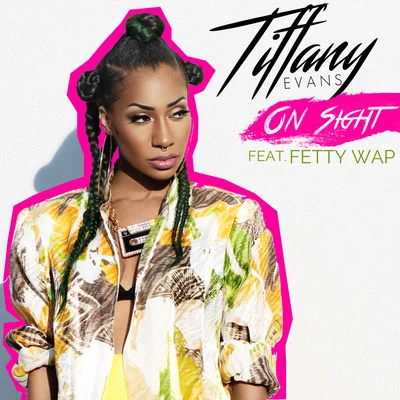 Tiffany Evans On Sight (feat. Fetty Wap)