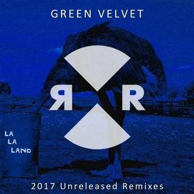 Green Velvet La La Land 2017 Unreleased Remixes