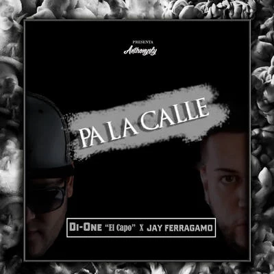 Jay Ferragamo/Di-One El Capo Pa la Calle