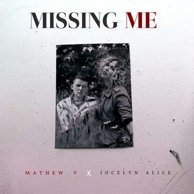 Jocelyn Alice/Mathew V Missing Me