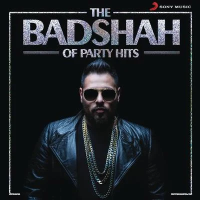 Badshah The Badshah of Party Hits