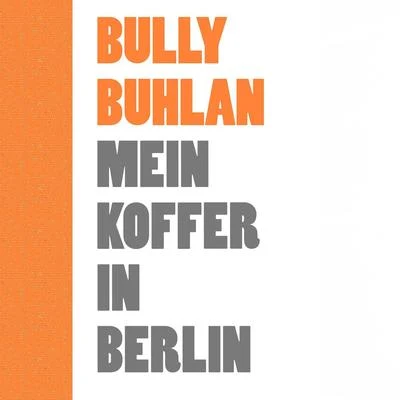 Bully Buhlan Mein Koffer in Berlin