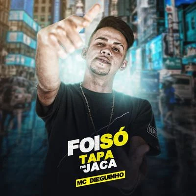 MC Dieguinho Foi só tapa na jaca