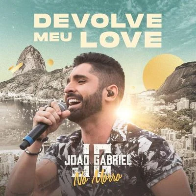 João Gabriel Devolve Meu Love (Ao Vivo No Rio De Janeiro2019)