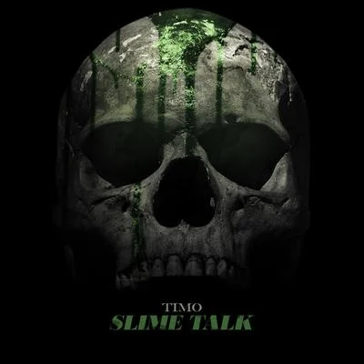 Timo Slime Talk