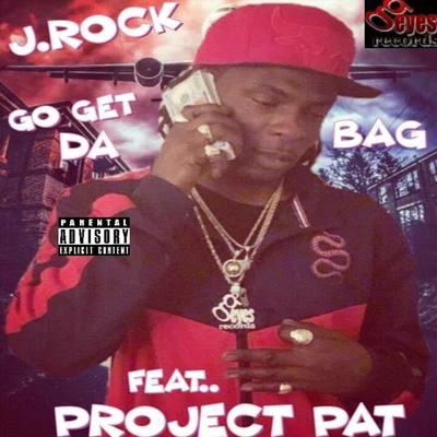 Project Pat/J.Rock Go Get da Bag (feat. Project Pat)