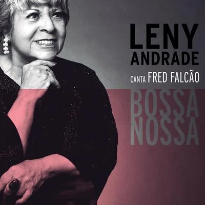 Leny Andrade Bossa Nossa: Leny Andrade Canta Fred Falcão